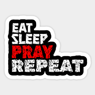 EAT SLEEP PRAY REPEAT Sticker